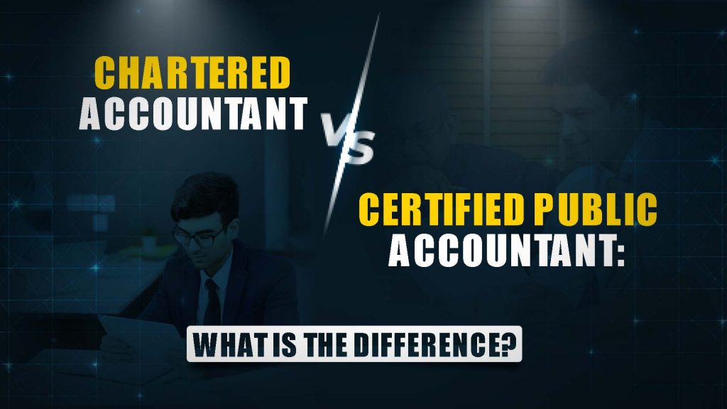Chartered Accountant vs Certified Public Accountant What Is the Difference?